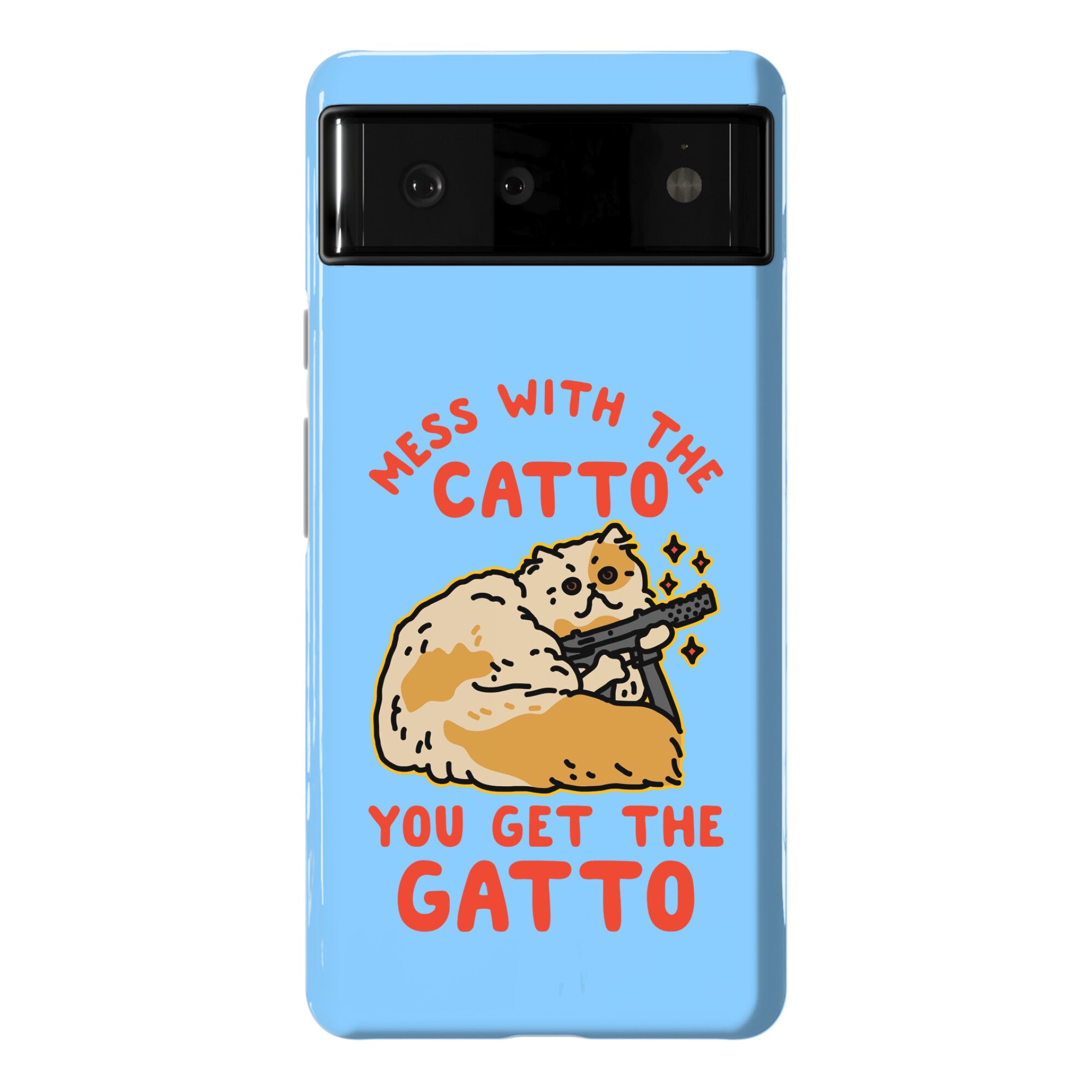 Mess with the Catto You Get the Gatto Phone Case